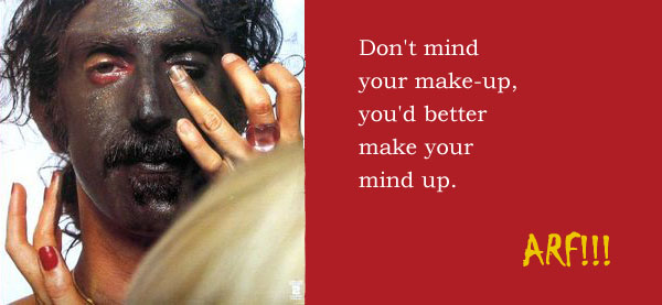 Don't mind about your make-up ...